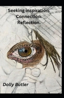 Seeking inspiration. Connection. Reflection B0F8NHWKX7 Book Cover