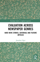 Evaluation Across Newspaper Genres: Hard News Stories, Editorials and Feature Articles 0367713926 Book Cover