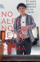 No Alfa No Beta Solo Sigma (Spanish Edition) B0GC9M51RG Book Cover