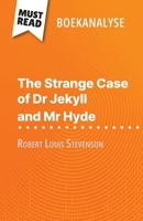 Lo strano caso del dottor Jekyll e del signor Hyde di Robert Louis Stevenson (Analisi del libro): Analisi completa e sintesi dettagliata del lavoro (Italian Edition) 2808611722 Book Cover