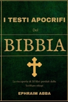I Testi Apocrifi Del Bibbia: La Riscoperta Di 30 Libri Perduti Delle Scritture Etiopi (Italian Edition) B0DPW889VY Book Cover