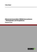 Dilemmata humanit�rer Milit�rinterventionen - Hintergr�nde und Perspektiven 3656138737 Book Cover