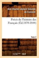 Pra(c)Cis de L'Histoire Des Franaais. Tome 2 (A0/00d.1839-1844) 2012763642 Book Cover