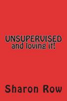 Unsupervised and Loving It 1514748746 Book Cover