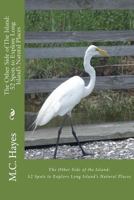 The Other Side of The Island: : 52 Spots to Explore Long Island's Natural Places 1499260628 Book Cover