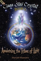 Gaea Star Crystal: Awakening the Tribes of Light 1953904033 Book Cover