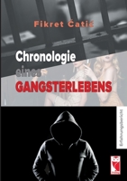 Chronologie eines Gangsterlebens: Erfahrungen 3828035183 Book Cover