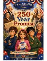 250 Year Promise: Future Voters Club Story B0GZP67HNY Book Cover