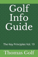 Golf Info Guide: The Key Principles Vol. 19 B08QDQKRWR Book Cover