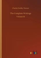 The Complete Writings of Charles Dudley Warner: Volume 6: In the Wilderness. - Captain John Smith 1023082837 Book Cover