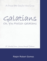 Galatians: Oh, You Foolish Galatians B0CGMKM7CP Book Cover
