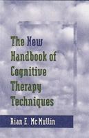 The New Handbook of Cognitive Therapy Techniques 0393700356 Book Cover