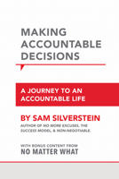 Making Accountable Decisions: A Journey to an Accountable Life 1640950141 Book Cover