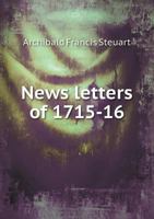 News Letters of 1715-16. Printed from Original Papers in the Possession of C.E.S. Chambers, Edinburgh 1340351951 Book Cover