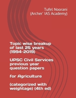 Topic wise breakup of last 25 years (1994-2019) UPSC Civil Services previous year question papers for Agriculture (categorized with weightage) (4th ed) B086Y7QM7S Book Cover