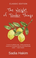 The Weight of Tender Things: Classic Edition 6279472558 Book Cover