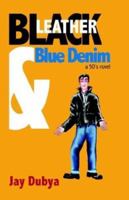 Black Leather and Blue Denim 1931921768 Book Cover