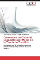 Cinematica de Cadenas Espaciales Por Medio de La Teoria de Tornillos 3845494662 Book Cover