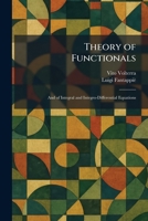 Theory of Functionals: And of Integral and Integro-Differential Equations 1026035287 Book Cover