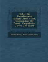 Ueber Die Monatsnamen Einiger Alter V Lker, Insbesondere Der Perser, Cappadocier, Juden Und Syrer 1141501473 Book Cover