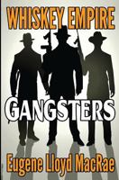 Gangsters (Whiskey Empire Book 2) 1979132968 Book Cover