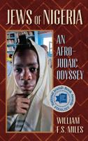 Jews of Nigeria: An Afro-Judaic Odyssey 1558765662 Book Cover