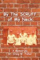 By The Scruff of My Neck 1685269044 Book Cover