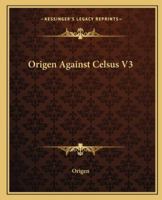 Against Celsus, Vol 3 1419139177 Book Cover
