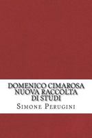 Domenico Cimarosa. Nuova Raccolta Di Studi 1532751028 Book Cover