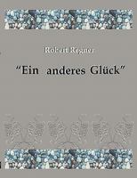 Ein anderes Glück: Gedichte, Cartoons & Miniaturen 3833422319 Book Cover