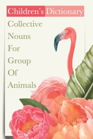 Children'S Dictionary Collective Nouns For Group Of Animals: Kids Book B08PQT7CYL Book Cover