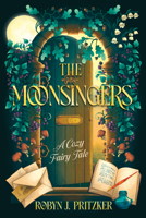 The Moonsingers (Standard Edition): A Fairy Tale 1464277141 Book Cover