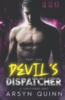 Devil's Dispatcher Part 1: A Toxicverse Duet B0GT9HHQN3 Book Cover