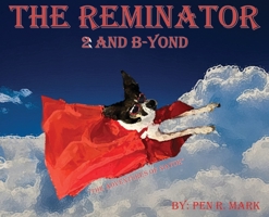 The Reminator 2 and B-yond: The Adventures of Nator B0BSP6L9KC Book Cover