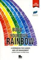 Build Your Own Rainbow: Workbook for Career and Life Management 1852527404 Book Cover