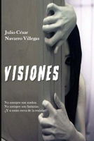 Visiones: No siempre son sueños. No siempre son fantasías. ¿Y si están cerca de la realidad? (Spanish Edition) B0CKCVQ3VF Book Cover