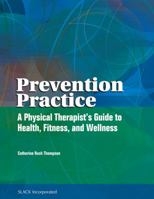 Prevention Practice: A Physical Therapist's Guide to Health, Fitness, and Wellness 1556426178 Book Cover