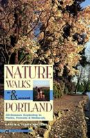 Nature Walks in & Around Portland: All-Season Exploring in Parks, Forests & Wetlands 0898865638 Book Cover