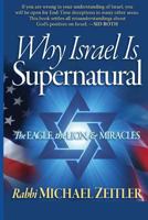 Why Israel Is Supernatural?: The Eagle the Lion & Miracles 1543089046 Book Cover