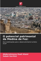 O potencial patrimonial da Medina de Fez:: Que mobilizações para o desenvolvimento turístico local? 6205905027 Book Cover