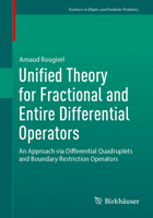 Unified Theory for Fractional and Entire Differential Operators: An Approach Via Differential Quadruplets and Boundary Restriction Operators 3031583558 Book Cover