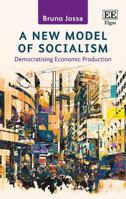 A New Model of Socialism: Democratising Economic Production 1788117824 Book Cover
