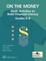 On the Money: Math Activities to Build Financial Literacy: Grades 6-8 0873537297 Book Cover