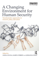 A Changing Environment for Human Security: Transformative Approaches to Research, Policy and Action 1849713022 Book Cover