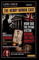 Why I Respectfully Disagree With Henry Nowak's Father: Public Anger Is Not the Problem. The System Is (Lens & Mood – Brief Essays) B0HBWZKX5N Book Cover