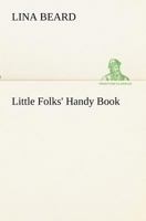 Little Folks' Handy Book 1548982865 Book Cover