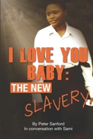 I Love You: The New Slavery 1527299252 Book Cover