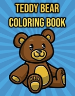 Teddy Bear Coloring Book: for Kids - Teddy Bear Gifts for Girls and Boys B08LN5MYKS Book Cover