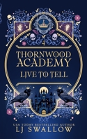Thornwood Academy 4: Live To Tell B0F3PFX6Z5 Book Cover