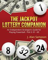 The Jackpot Lottery Companion: An Independent Strategist's Guide for Playing Powerball: Pick 5: 01 - 69 1544638981 Book Cover